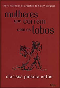 Livro Mulheres que Correm com os Lobos