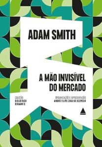 Livro A Mão Invisível do Mercado, de Adam Smith