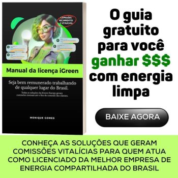 Licença iGreen: saiba como ganhar renda recorrente trabalhando com uma coisa que todo mundo usa: energia