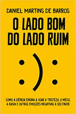 Livro que Leandro Karnal recomenda: O lado bom do lado ruim