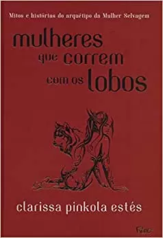 Livro Mulheres que Correm com os Lobos Livro Mulheres que Correm com os Lobos