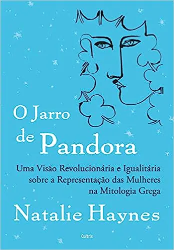 Livro O Jarro de Pandora: Uma Visão Revolucionária e Igualitária sobre a representação das Mulheres na Mitologia Grega.
