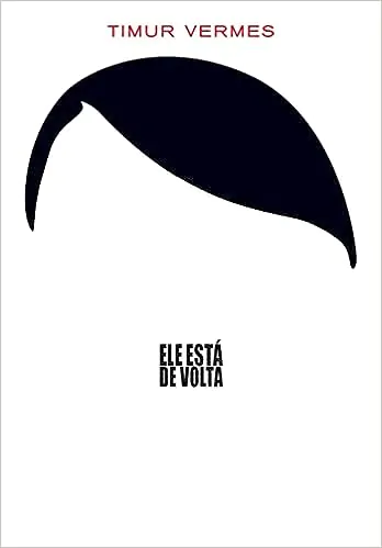 Livro: Ele Está de Volta, sátira com o personagem chamado Adolph Hitler