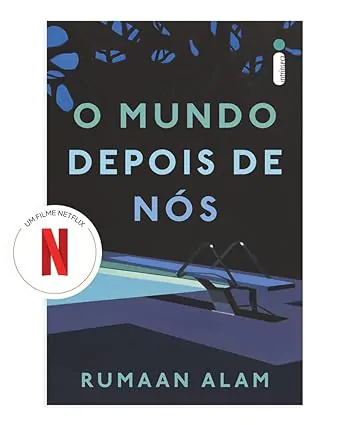 Livro de Rumaan Alam, O Mundo Depois de Nós.