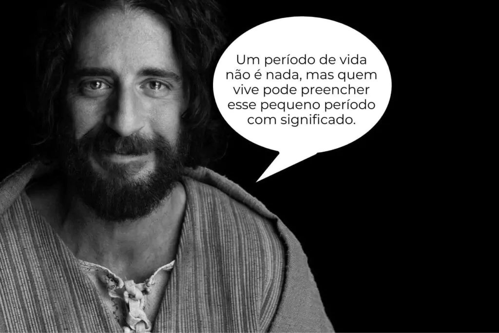 Jesus, personagem de The Chosen Frases da série: Um período de vida não é nada, Mas o homem que vive esse período, ele é alguma coisa…